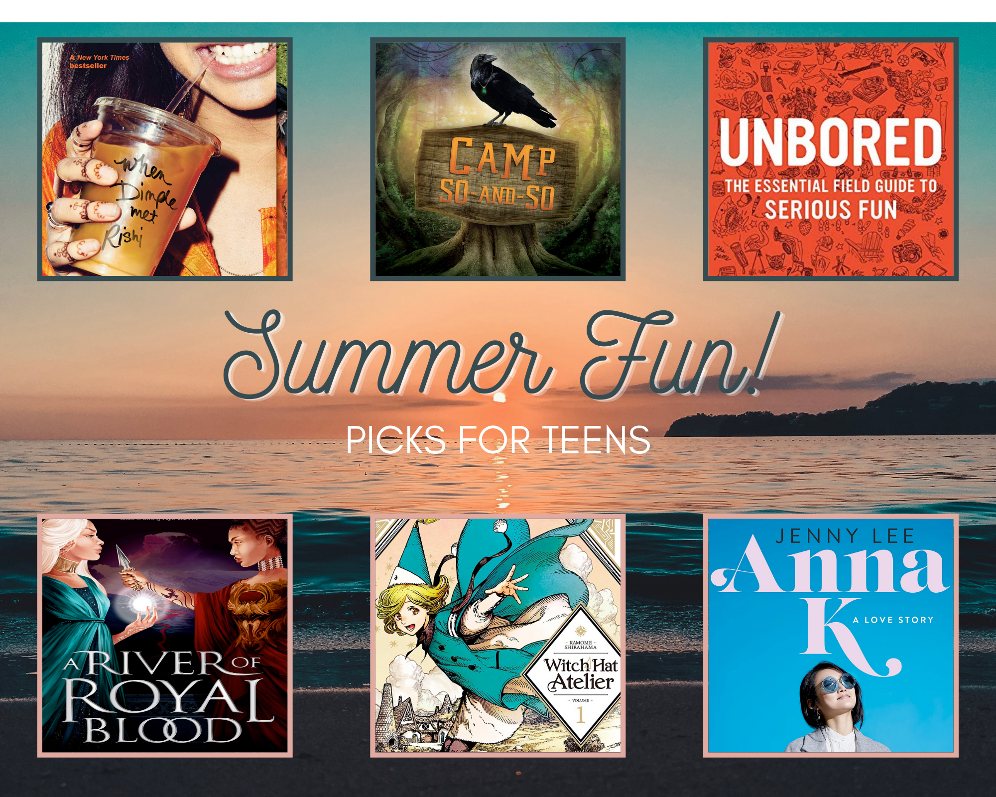 The cover of When Dimple Met Rishi by Sandhya Menon shows a girl with a bright smile and an orange shirt drinking a cup of iced coffee through a plastic straw.  The cover of Camp So-and-So by Mary McCoy depicts a black raven on top of the sign for the camp, which is attached to a tree stump in a ghostly wood.  The cover for  Unbored: The Essential Field Guide to Serious Fun by Joshua Glenn and Elizabeth Foy Larsen shows line drawings of various summer objects and activities such as lawn chairs, flashlights, guitars, microphones, cameras, and pizza, among many others.  Anna K: A Love Story by Jenny Lee shows the title character in a tan jacket and blue-lensed glasses, looking up into a bright blue sky.  The cover of Witch Hat Atelier by Kamome Shirahama depicts a girl in white robe, blue coat and pointed blue and white hat, gesturing with an arm out as if casting a spell.  The cover of A River of Royal Blood by Amanda Joy shows two women facing each other, one in a silver collar and brown robe with tattoos on her outstretched arm holding a dagger, the other also in a silver collar with a teal dress, holding a glowing orb.