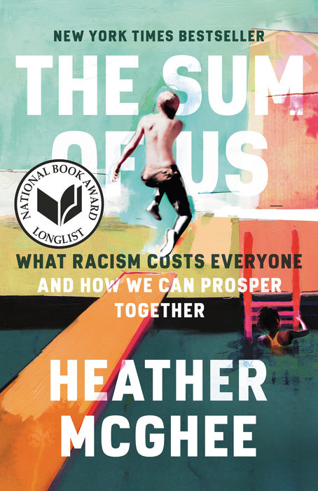 The Sum of Us by Heather McGhee: A cover full of color blocks resolves as a diving board into swimming pool with a white boy jumping off the end and a black girl climbing the ladder.