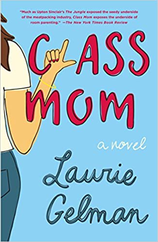 The image shows a mom with shoulder-length brunette hair, in a white t-shirt and blue jeans with her back to the viewer. Her right hand is raised and her index finger and thumb form the "l" in the book's title, Class Mom.