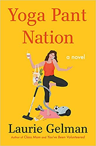 The cover shows a Mom in a yoga pose, with shoes, homework, and sports equipment cluttered around her foot. She holds a coffee cup in one hand, a cell phone to her ear, and a grocery bag strung over her arm, with the hose of a vacuum cleaner wrapped around her standing leg.