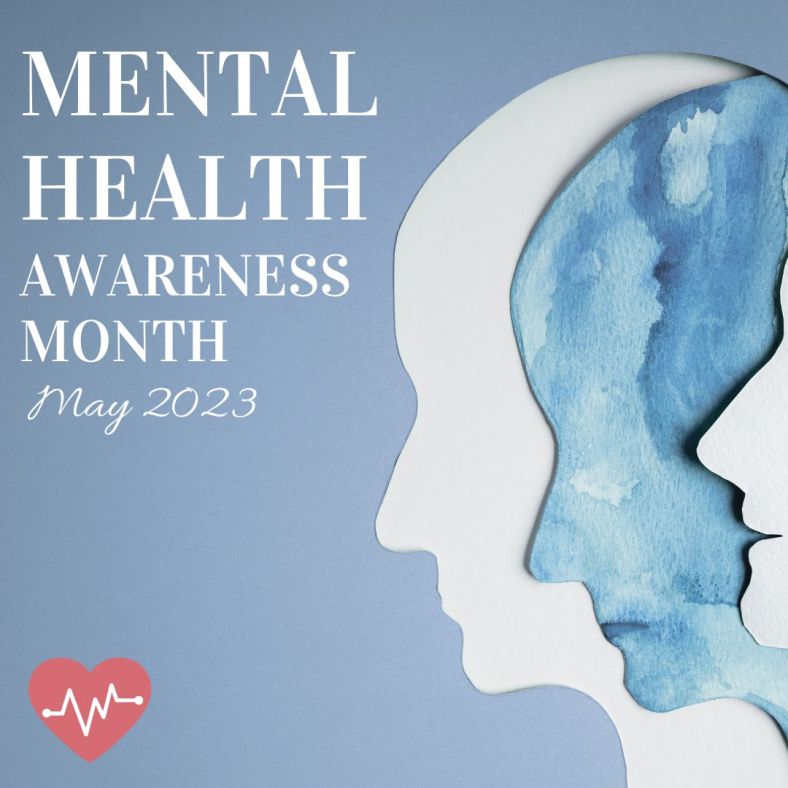 The picture shows three heads in silhouette in blue and white, with a beating pink heart in the lower left corner against a blue background. The words "Mental Health Awareness Month May 2023" are written in the upper left corner in white.
