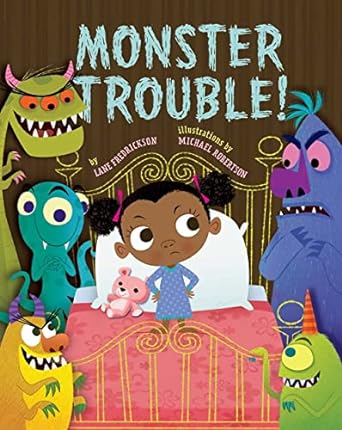 The book cover depicts a little girl in a blue print nightgown and ponytails with pink ribbons, in bed with her pink teddy bear. She has hands on her hips as if she is confronting the six monsters surrounding her, whose expressions range from menacing to goofy to friendly.