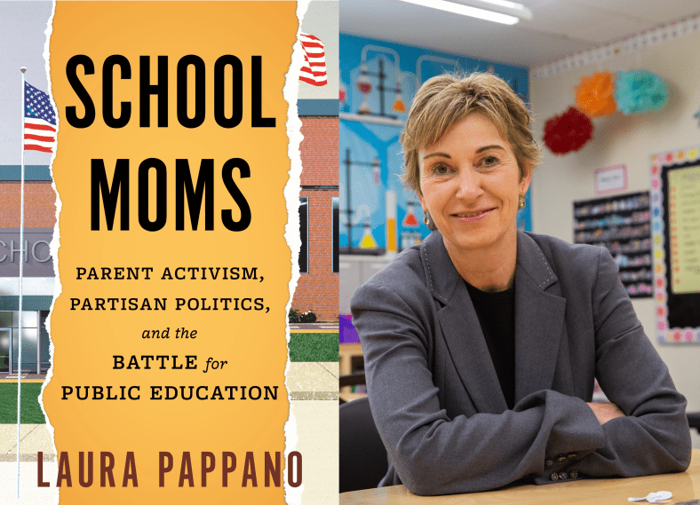 Author Laura Pappano pictured in an elementary school classroom. Book cover reads: School Moms: Parent Activism, Partisan Politics, and the Battle for Public Education.