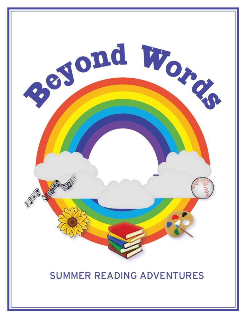 A rainbow circle broken by clouds, has Beyond Words written above it in purple and a set of icons below the clouds: music notes, a sunflower, a stack of books, a paint palette, and a baseball.